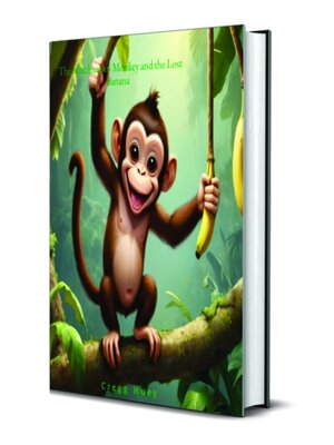 cover image of The Mischievous Monkey and the Lost Banana